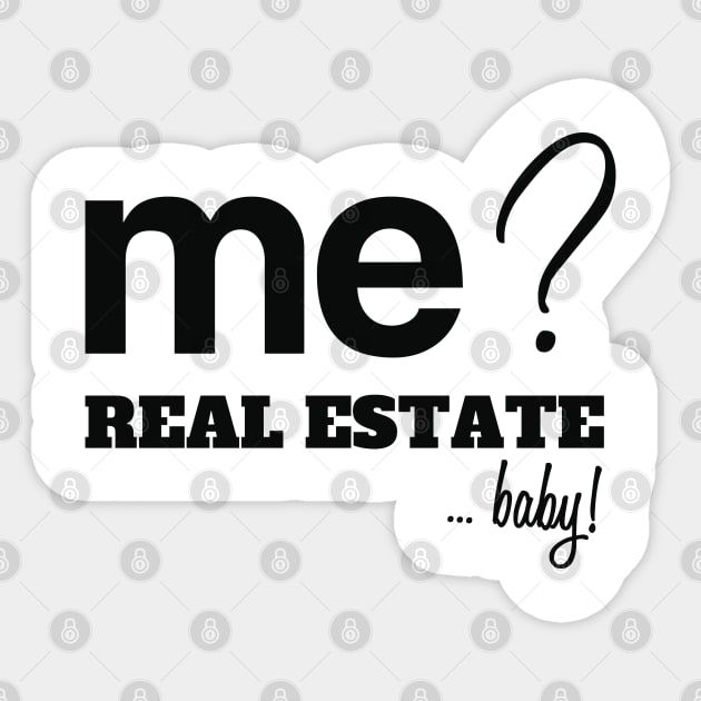 Me? Real Estate, Baby! Sticker by The Favorita